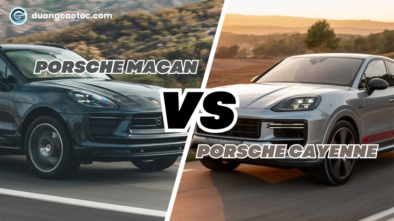 So sánh Porsche Macan và Cayenne