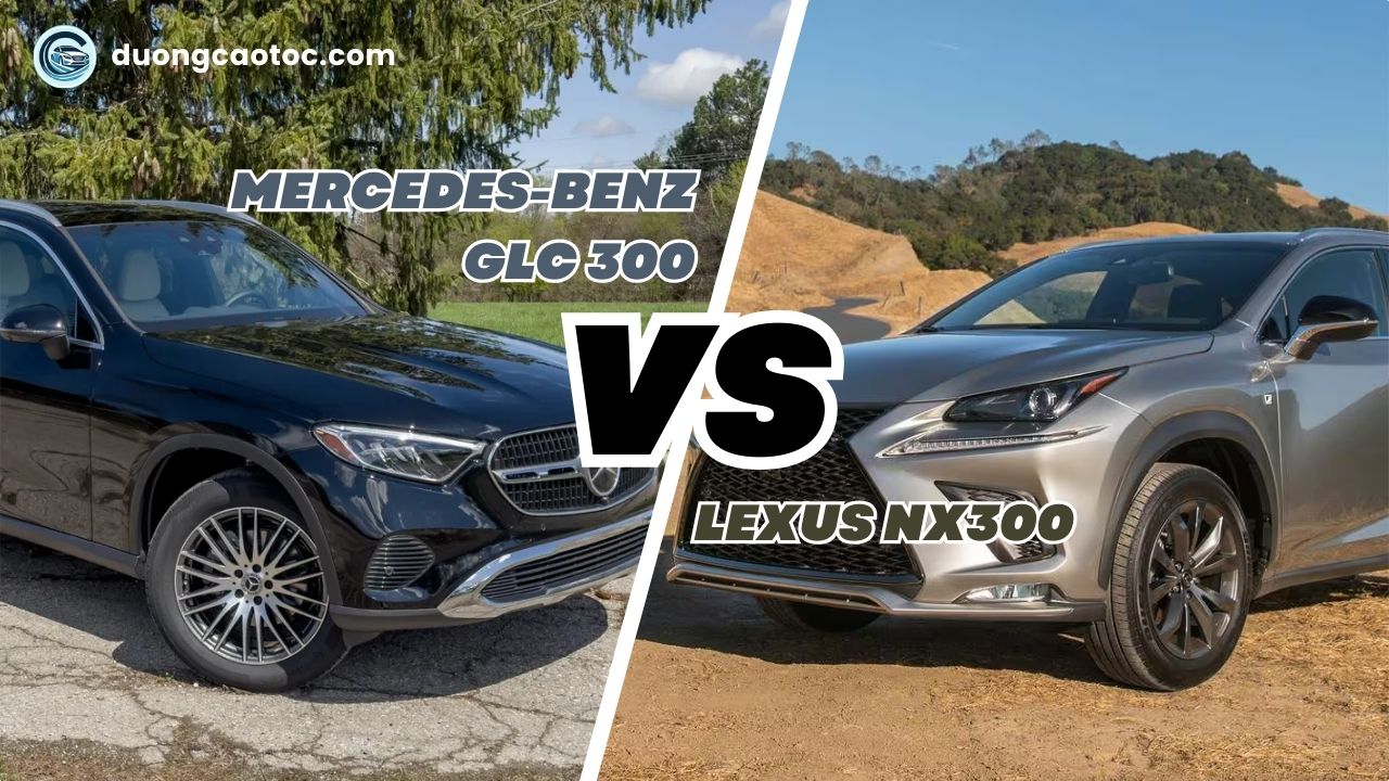 So sánh Mercedes-Benz GLC 300 và Lexus NX300